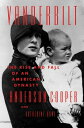 Vanderbilt The Rise and Fall of an American Dynasty【電子書籍】 Anderson Cooper