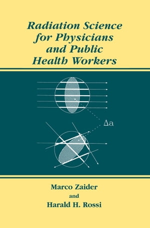 Radiation Science for Physicians and Public Health Workers【電子書籍】[ Harald H. Rossi ]