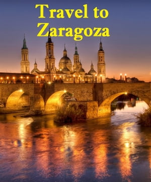Travel to Zaragoza【電子書籍】[ Keeran Jacobson ]