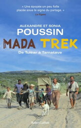 Madatrek - De Tul?ar ? Tamatave【電子書籍】[ Alexandre Poussin ]