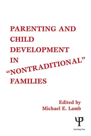 Parenting and Child Development in Nontraditional Families