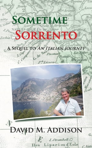 ŷKoboŻҽҥȥ㤨Sometime in Sorrento A Sequel to an Italian JourneyŻҽҡ[ David M. Addison ]פβǤʤ650ߤˤʤޤ