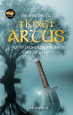 King Artus und das Geheimnis von Avalon Roman【