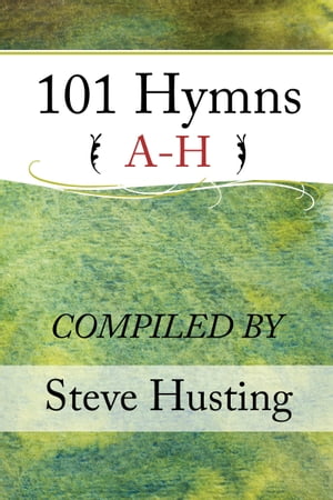 101 Christian Hymns, A to H