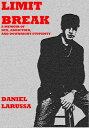 Limit Break: A Memoir of Sex, Addiction, and Downright Stupidity