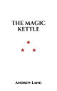 The Magic Kettle A Japanese Legend【電子書