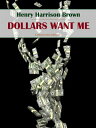 ŷKoboŻҽҥȥ㤨Dollars Want MeŻҽҡ[ Henry Harrison Brown ]פβǤʤ61ߤˤʤޤ