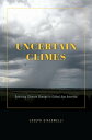 Uncertain Climes Debating Climate Change in Gilded Age America【電子書籍】[ Joseph Gia...