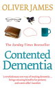 Contented Dementia 24-hour Wraparound Care for Lifelong Well-being【電子書籍】[ Oliver...