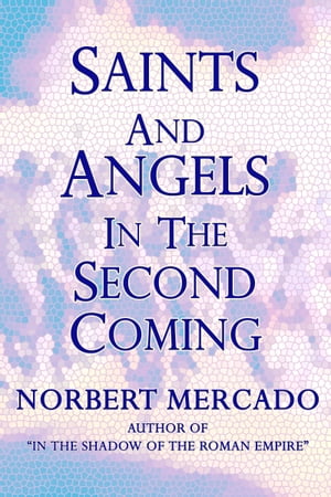Saints And Angels In The Second Coming