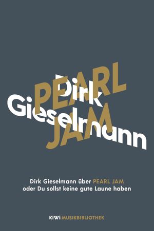 Dirk Gieselmann ?ber Pearl Jam oder Du sollst keine gute Laune habenŻҽҡ[ Dirk Gieselmann ]