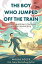 The Boy Who Jumped Off the Train: A Children's World War II True Jewish Holocaust Survival Story