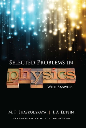 Selected Problems in Physics with Answers【電子書籍】[ M.P. Shaskol'skaya ]