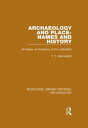 Archaeology and Place-Names and History An Essay on Problems of Co-ordination【電子書籍】[ F.T. Wainwright ]