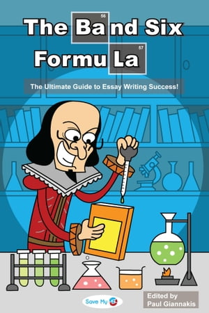 The Band 6 Formula: The Ultimate Guide to Essay Writing Success