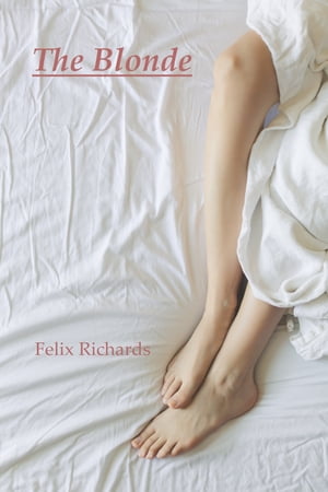 ŷKoboŻҽҥȥ㤨The BlondeŻҽҡ[ Felix Richards ]פβǤʤ112ߤˤʤޤ