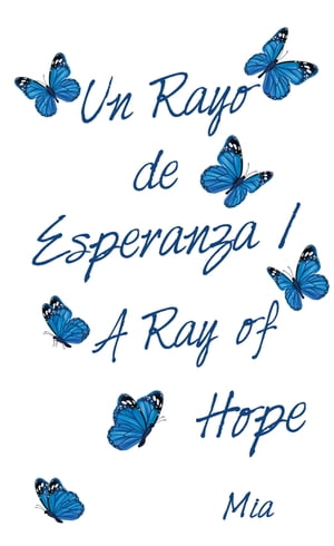 Un Rayo De Esperanza / a Ray of Hope【電子書籍】[ Mia ]