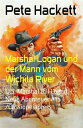 Marshal Logan und der Mann vom Wichita River U.S. Marshal Bill Logan - Neue Abenteuer #15 /Cassiopeiapress