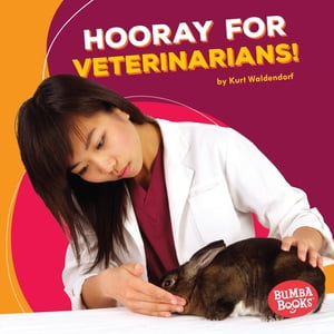 Hooray for Veterinarians!【電子書籍】[ Kurt Waldendorf ]