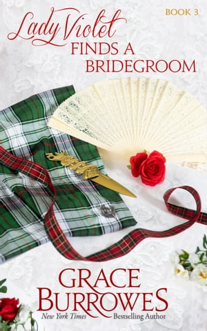 Lady Violet Finds a Bridegroom The Lady VioletMysteries, Book Three【電子書籍】[ Grace Burrowes ]