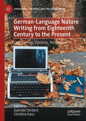 German-Language Nature Writing from Eighteenth Century to the Present Controvers...