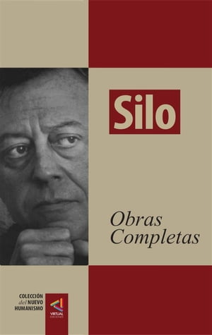 [Colección del Nuevo Humanismo] Silo. Obras completas