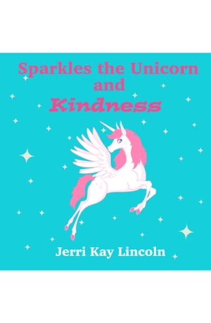 Sparkles the Unicorn and Kindness