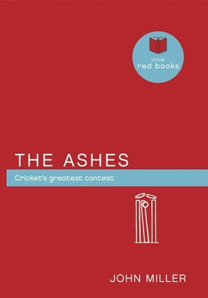 The Ashes: Cricket's greatest contest