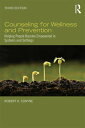 Counseling for Wellness and Prevention Helping People Become Empowered in Systems and Settings【電子書籍】[ Robert K. Conyne ]
