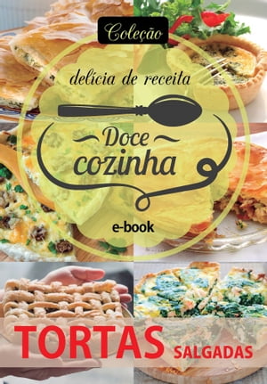 Coleção Doce Cozinha Ed. 12 - Tortas Salgadas