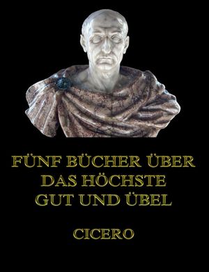 Fünf Bücher über das höchste Gut und Übel