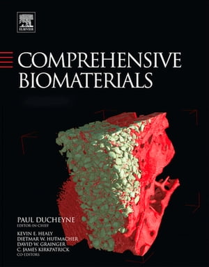 Comprehensive Biomaterials【電子書籍】[ Paul Ducheyne ]