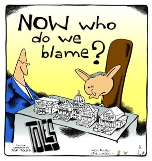 NOW Who Do We Blame? Political Cartoons by Tom TolesŻҽҡ[ Tom Toles ]