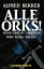 Alle Orks! Sieben Fantasy Abenteuer Cassiopeiapress Sammelband - 1000 Seiten Magie und SpannungŻҽҡ[ Alfred Bekker ]