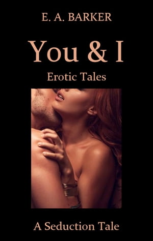 A Seduction Tale You & I Erotic Tales, #3