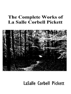 ŷKoboŻҽҥȥ㤨The Complete Works of La Salle Corbell PickettŻҽҡ[ La Salle Corbell Pickett ]פβǤʤ163ߤˤʤޤ