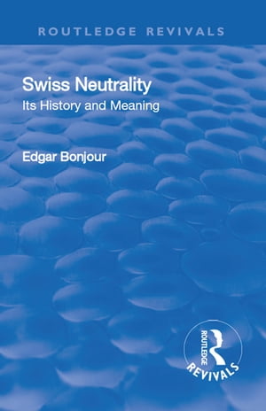 Revival: Swiss Neutrality (1946) Its History and Meaning【電子書籍】[ Bonjour Edgar ]