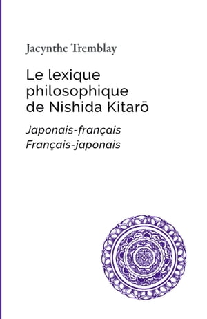 Le lexique philosophique de Nishida Kitarō