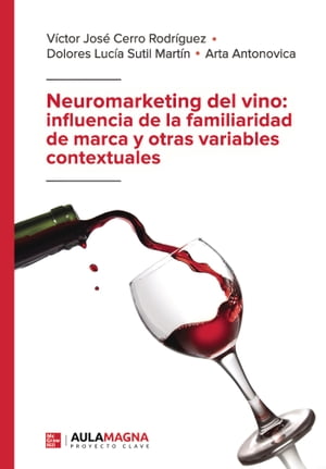 Neuromarketing del vino: influencia de la familiaridad de marca y otras variables contextuales