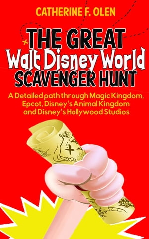 The Great Walt Disney World Scavenger Hunt A detailed path through Magic Kingdom, Epcot, Disney's Animal Kingdom and Disney's Hollywood StudiosŻҽҡ[ Catherine F. Olen ]