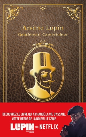 Lupin - nouvelle ?dition de "Ars?ne Lupin, gentleman cambrioleur" ? l'occasion de la s?rie Netflix