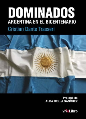 Dominados. Argentina en el Bicentenario【電子