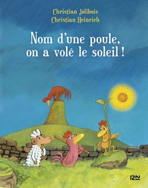 Les P'tites Poules - Nom d'une poule, on a vol? le soleil !