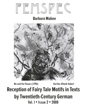 Reception of Fairy Tale Motifs in Texts by Twentieth-Century German Women Writers, Femspec Issue 1.2【電子書籍】[ Barbara Mabee ]