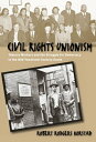 Civil Rights Unionism Tobacco Workers and the Struggle for Democracy in the Mid-Twentieth-Century South【電子書籍】[ Robert R. Korstad ]