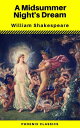 A Midsummer Night's Dream (Phoenix Classics)【電子書籍】[ William Shakespeare ]