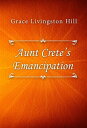 楽天Kobo電子書籍ストアで買える「Aunt Crete’s Emancipation【電子書籍】[ Grace Livingston Hill ]」の画像です。価格は59円になります。