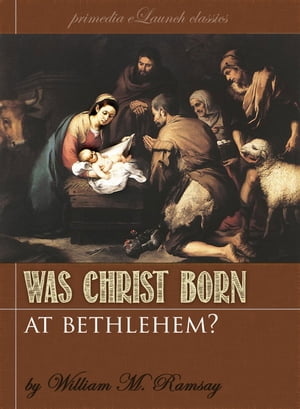 Was Christ Born At Bethlehem?