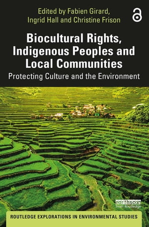 Biocultural Rights, Indigenous Peoples and Local Communities