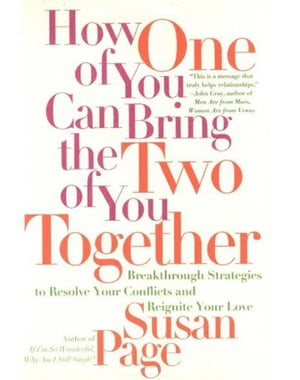 ŷKoboŻҽҥȥ㤨How One of You Can Bring the Two of You Together Breakthrough Strategies to Resolve Your Conflicts and Reignite Your LoveŻҽҡ[ Susan Page ]פβǤʤ748ߤˤʤޤ